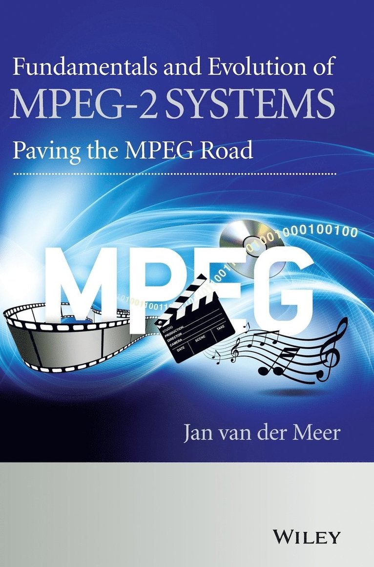 Fundamentals and Evolution of MPEG-2 Systems 1