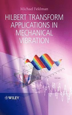 Michael Feldman - Hilbert Transform Applications in Mechanical Vibration, Inbunden