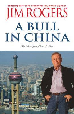 A Bull in China: Investing Profitably in the World's Greatest Market