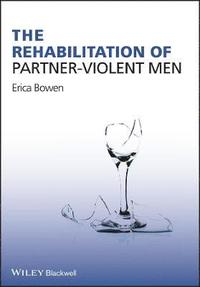 bokomslag The Rehabilitation of Partner-Violent Men