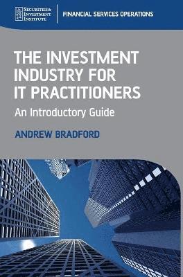 The Investment Industry for IT Practitioners 1