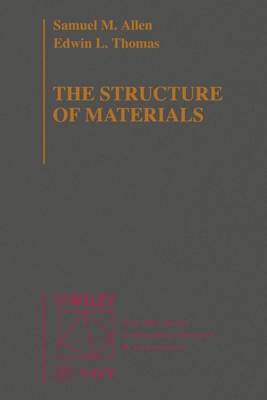 Samuel M. Allen, Edwin L. Thomas - The Structure of Materials, Häftad