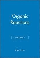 Roger Adams - Organic Reactions, Volume 2, Inbunden