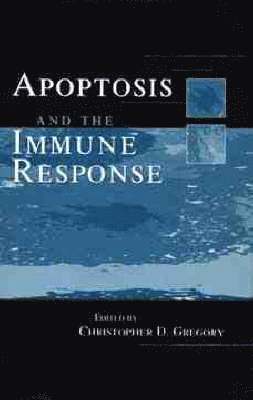 Christopher D. Gregory - Apoptosis and the Immune System, Inbunden