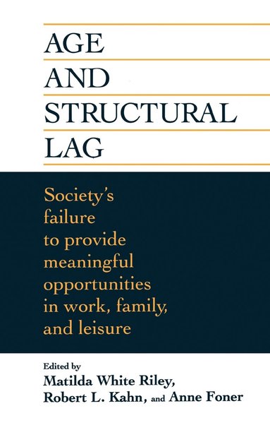 Tim Riley, Foner, Matilda White Riley, Robert L. Kahn, Anne Foner - Age and Structural Lag, Inbunden