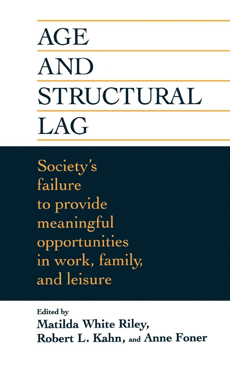 Tim Riley, Foner, Matilda White Riley, Robert L. Kahn, Anne Foner - Age and Structural Lag, Inbunden