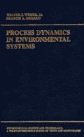 Walter J. Weber, Francis A. DiGiano, Ann Arbor) Weber, Walter J. (The University of Michigan, Chapel Hill) DiGiano, Francis A. (The University of North Carolina - Process Dynamics in Environmental Systems, Inbunden
