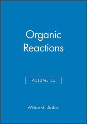 Organic Reactions, Volume 25 1