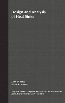 Allan D. Kraus, Avram Bar-Cohen, Allan D Kraus - Design and Analysis of Heat Sinks, Inbunden