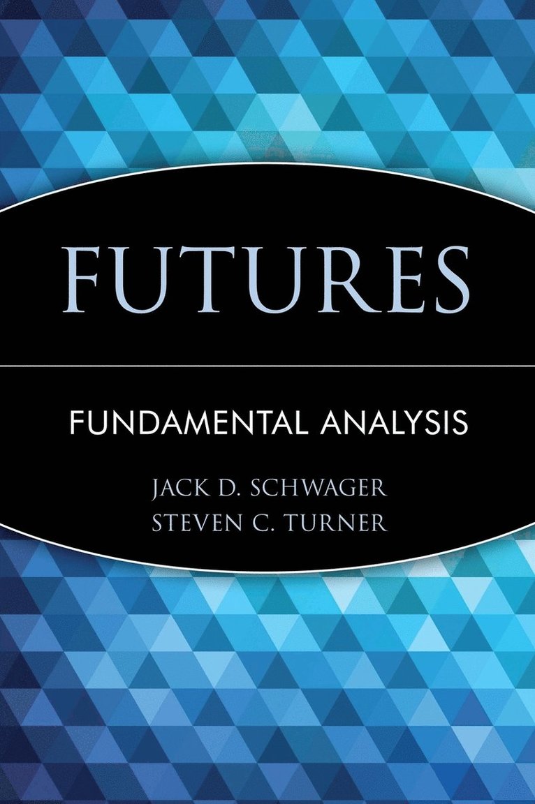 Jack D. Schwager, Steven C. Turner, Jack D Schwager, Steven C Turner - Futures, Inbunden