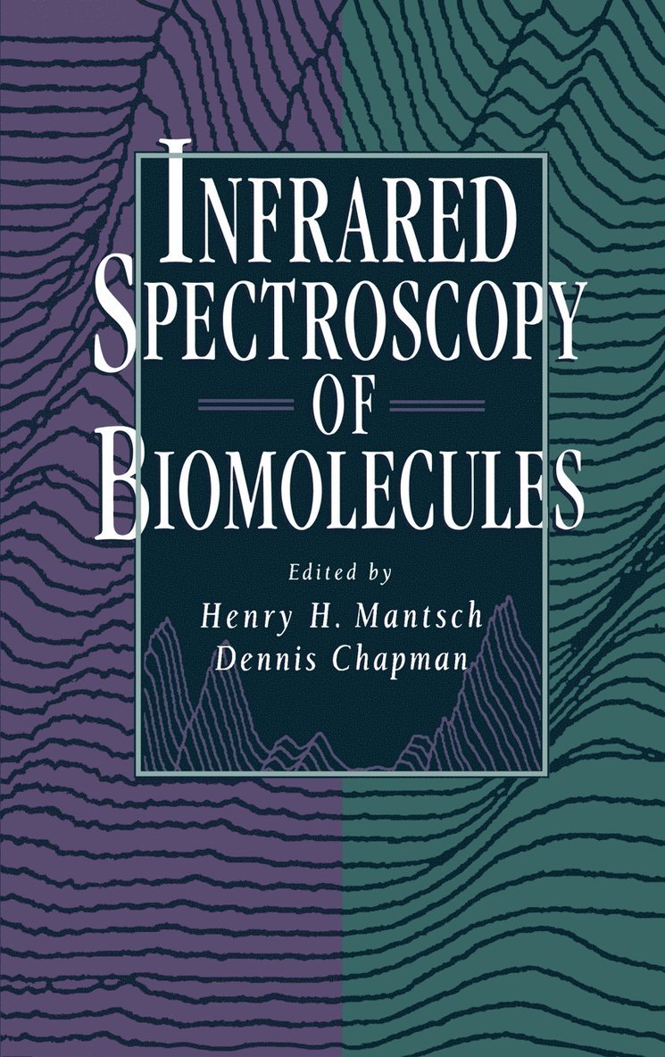 Henry Ed. Mantsch, Henry H. Mantsch, Dennis Chapman, Henry H Mantsch - Infrared Spectroscopy of Biomolecules, Inbunden