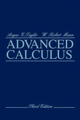 Angus E. Taylor, W. Robert Mann - Advanced Calculus, Häftad