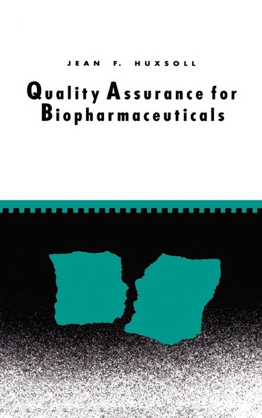 Jean F. Huxsoll - Quality Assurance for Biopharmaceuticals, Inbunden