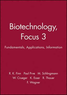 R. K. Finn, Paul Präve, M. Schlingmann, W. Crueger, K. Esser, R. Thauer, F. Wagner - Biotechnology, Focus 3, Inbunden
