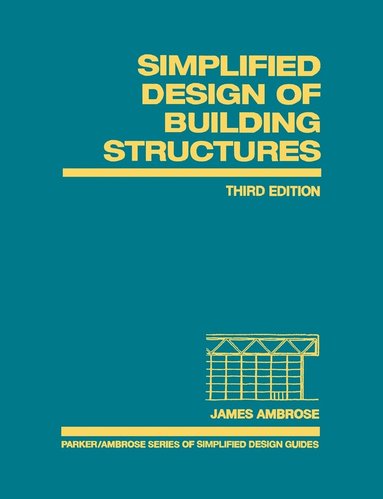 James Ambrose - Simplified Design of Building Structures, Häftad