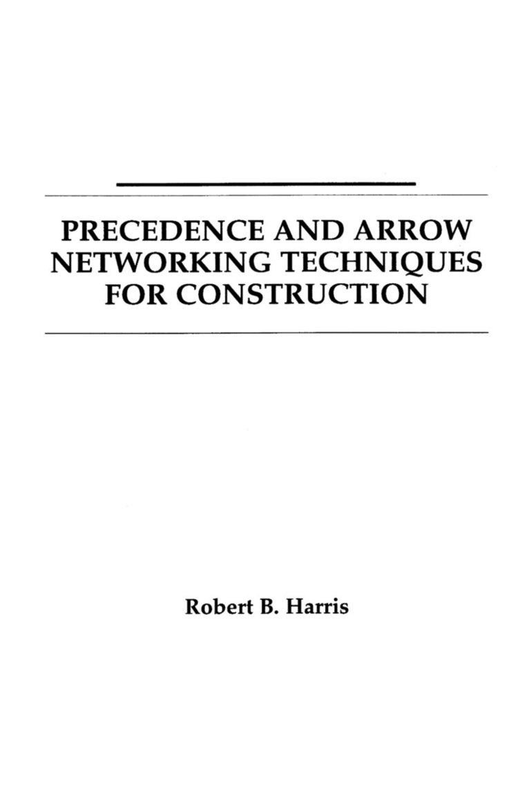 Robert B. Harris, McHenry Harris - Precedence and Arrow Networking Techniques for Construction, Häftad