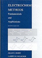 Allen J. Bard, Larry R. Faulkner - Electrochemical Methods: Fundamentals and Applications, Inbunden