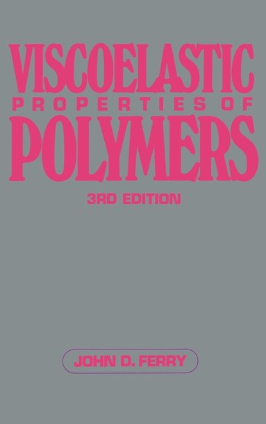John D. Ferry - Viscoelastic Properties of Polymers, Inbunden