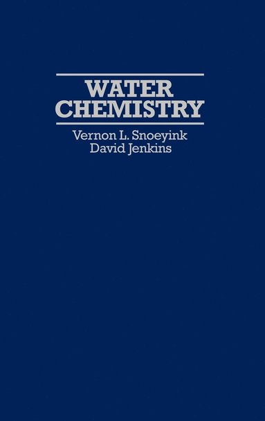 Vernon L. Snoeyink, David Jenkins - Water Chemistry, Inbunden
