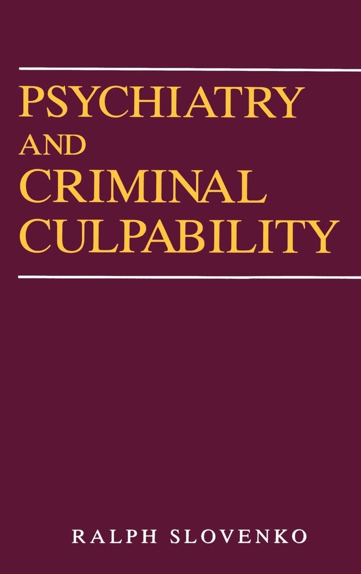 Psychiatry and Criminal Culpability 1