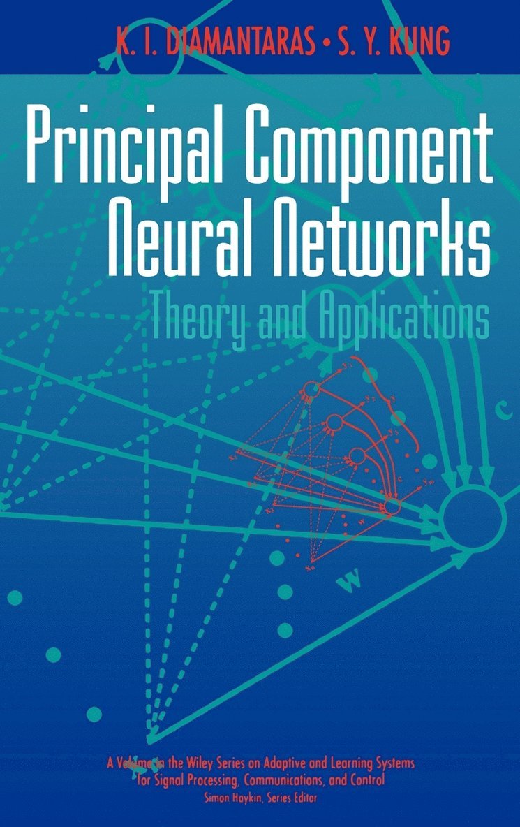 K. I. Diamantaras, S. Y. Kung, S. y. Kung, Diamantaras, Kung, K I Diamantaras, S Y Kung - Principal Component Neural Networks, Inbunden