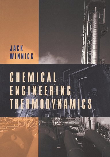Jack Winnick - Chemical Engineering Thermodynamics, Häftad