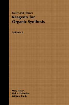 Fiesers' Reagents for Organic Synthesis, Volume 9 1