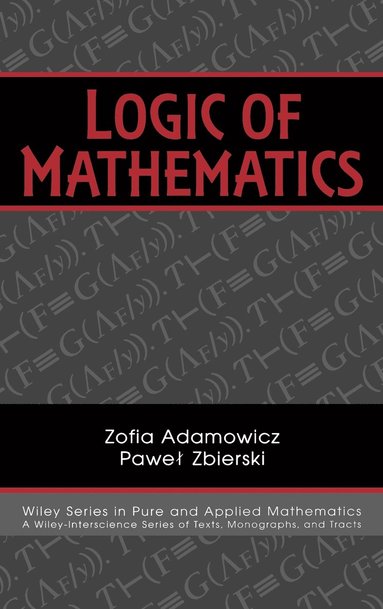 Zofia Adamowicz, Pawel Zbierski - Logic of Mathematics, Inbunden