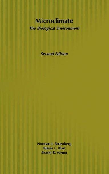 Norman J. Rosenberg, Blaine L. Blad, Shashi B. Verma - Microclimate, Inbunden