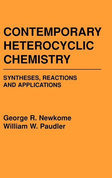George R. Newkome, William W. Paudler - Contemporary Heterocyclic Chemistry, Inbunden