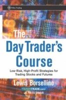 The Day Trader's Course: Low-Risk, High Profit Strategies for Trading Stocks and Futures