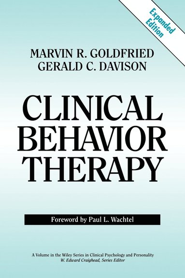 Marvin R. Goldfried, Gerald C. Davison - Clinical Behavior Therapy, Expanded, Häftad