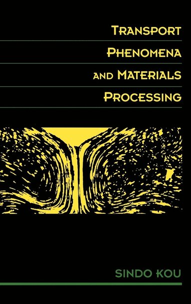 bokomslag Transport Phenomena and Materials Processing