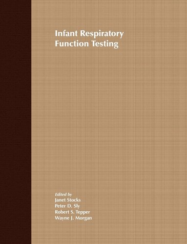 Janet Ed. Stocks, Janet Stocks, Peter D. Sly, Robert S. Tepper, Wayne J. Morgan - Infant Respiratory Function Testing, Häftad