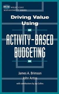 bokomslag Driving Value Using Activity-Based Budgeting