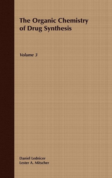 Daniel Lednicer, Lester A. Mitscher - Organic Chemistry of Drug Synthesis, Volume 3, Inbunden
