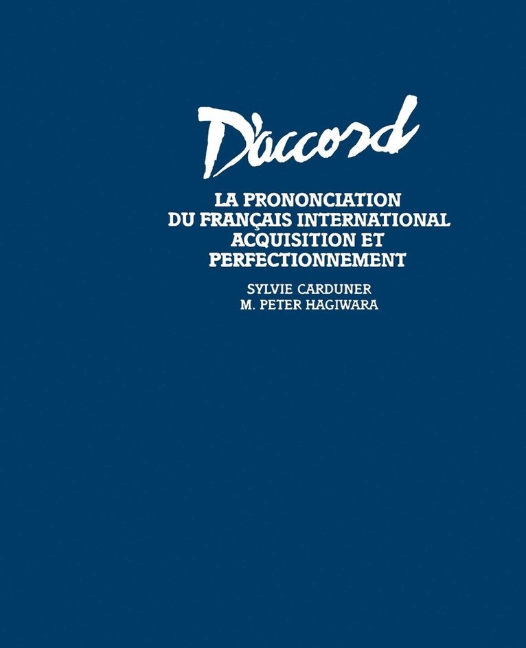 D'Accord - La Prononciation Du Francais Internationale: Acquisition Et Perfectionnement