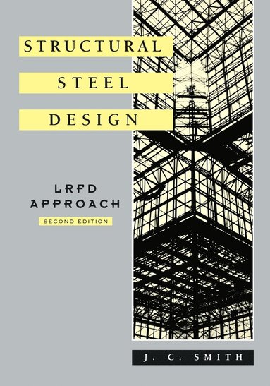 J. C. Smith - Structural Steel Design, Häftad
