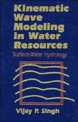 Kinematic Wave Modeling in Water Resources 1