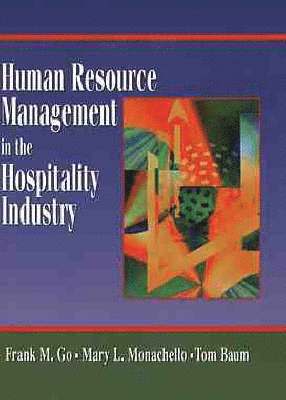 Frank M. Go, Mary L. Monachello, Tom Baum - Human Resource Management in the Hospitality Industry, Inbunden