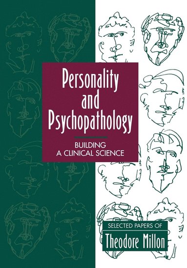 Theodore Millon - Personality and Psychopathology: Building a Clinical Science, Häftad
