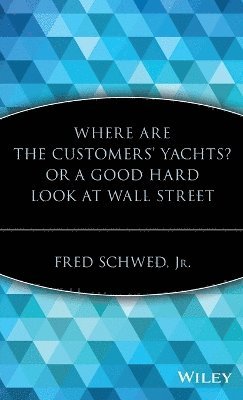 Where Are the Customers' Yachts? or A Good Hard Look at Wall Street