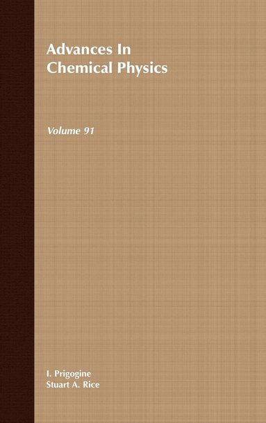 L. Prigogine, Ilya Prigogine, Stuart A. Rice - Advances in Chemical Physics, Volume 91, Inbunden