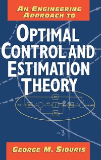 bokomslag An Engineering Approach to Optimal Control and Estimation Theory
