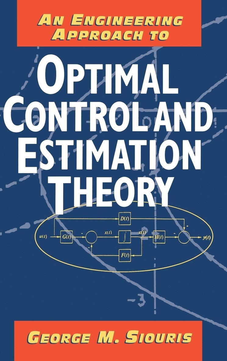An Engineering Approach to Optimal Control and Estimation Theory 1
