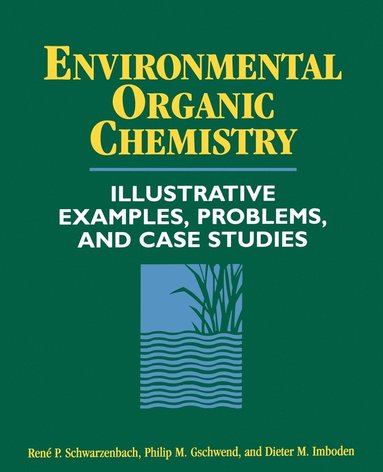 Rene P. Schwarzenbach, Philip M. Gschwend, Dieter M. Imboden - Environmental Organic Chemistry, Häftad