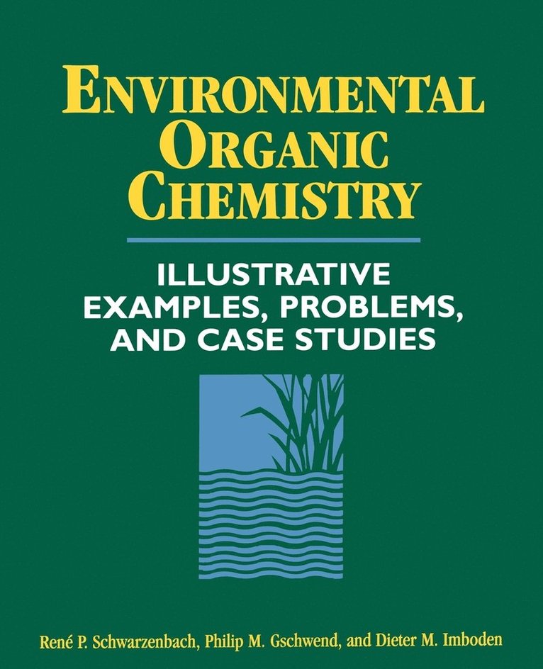 Rene P. Schwarzenbach, Philip M. Gschwend, Dieter M. Imboden, Reni P. Schwarzenbach - Environmental Organic Chemistry, Häftad
