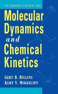 bokomslag Introduction to Molecular Dynamics and Chemical Kinetics