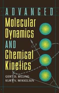bokomslag Advanced Molecular Dynamics and Chemical Kinetics