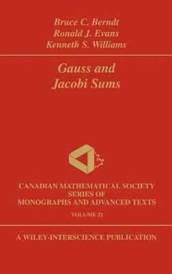 Bruce C. Berndt, Ronald J. Evans, Kenneth S. Williams - Gauss and Jacobi Sums, Inbunden